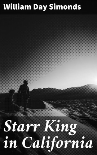William Day Simonds: Starr King in California