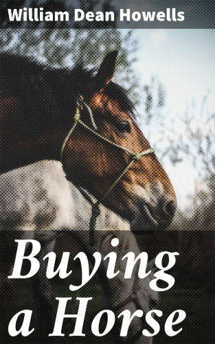 William Dean Howells: Buying a Horse