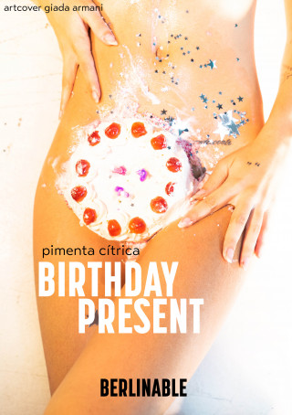 Pimenta Cítrica: Birthday Present