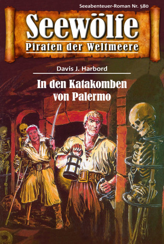 Davis J. Harbord: Seewölfe - Piraten der Weltmeere 580