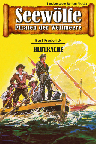 Burt Frederick: Seewölfe - Piraten der Weltmeere 581