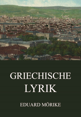 Eduard Mörike: Griechische Lyrik