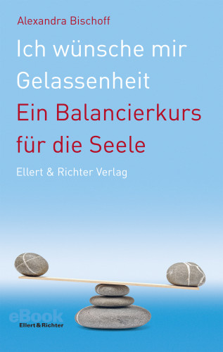 Alexandra Bischoff: Ich wünsche mir Gelassenheit