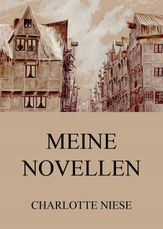 Charlotte Niese: Meine Novellen