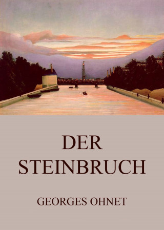 Georges Ohnet: Der Steinbruch