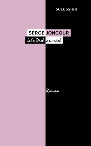 Serge Joncour: Lehn dich an mich