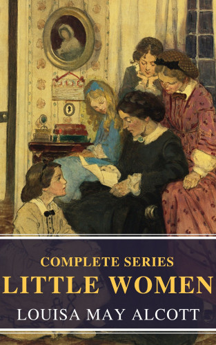 Louisa May Alcott, Mybook Classics: The Complete Little Women