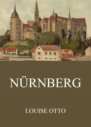 Louise Otto: Nürnberg