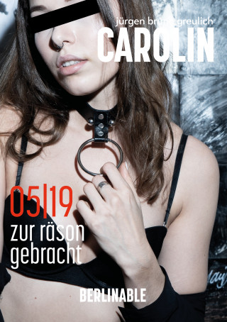 Jürgen Bruno Greulich: Carolin. Die BDSM Geschichte einer Sub - Folge 5
