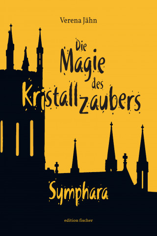 Verena Jähn: Die Magie des Kristallzaubers