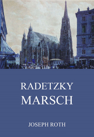 Joseph Roth: Radetzkymarsch