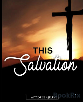 Ayodele Ajileye: This Salvation