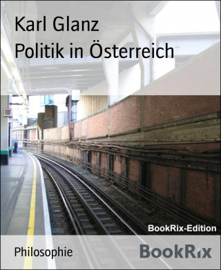 Karl Glanz: Politik in Österreich