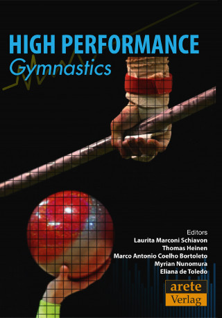 Thomas Heinen, Marco Antonio Coelho Bortoleto, Myrian Nunomura, Laurita Marconi Schiavon: High Performance Gymnastics