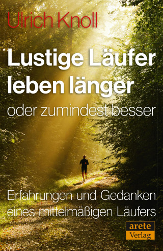 Ulrich Knoll: Lustige Läufer leben länger - oder zumindest besser