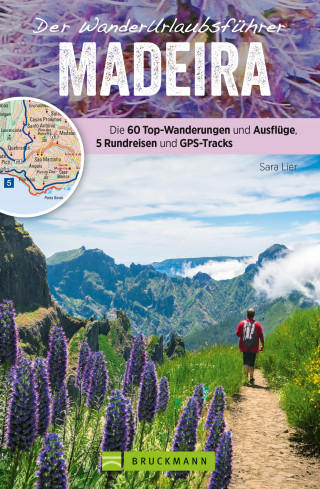 Sara Lier: Der Wanderurlaubsführer Madeira. Ein Wander- und Reiseführer in einem