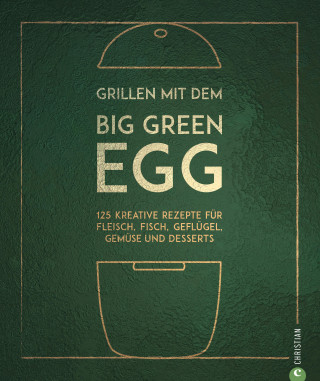 Susann Kreihe: Grillen mit dem Big Green Egg