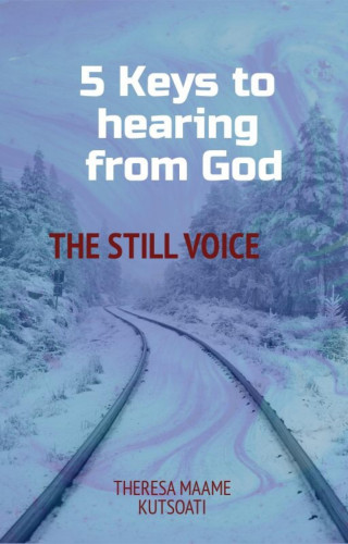 Theresa Kutsoati: Five keys to hearing from God