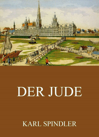 Karl Spindler: Der Jude
