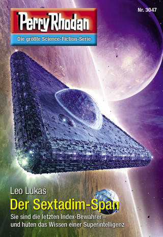 Leo Lukas: Perry Rhodan 3047: Der Sextadim-Span