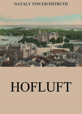 Nataly von Eschstruth: Hofluft
