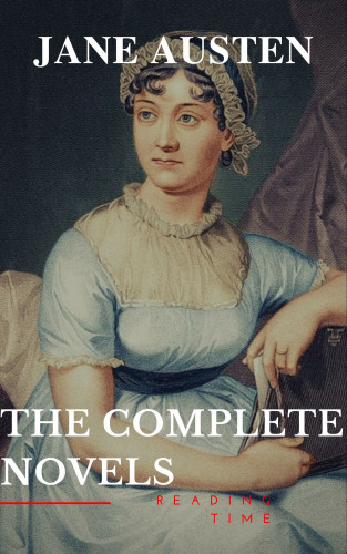 Jane Austen, Reading Time: Jane Austen: The Complete Novels