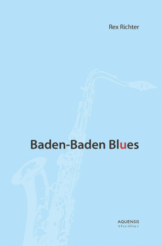 Rex Richter: Baden-Baden Blues