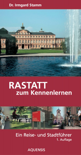 Irmgard Stamm: Rastatt zum Kennenlernen