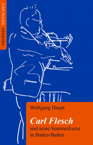 Wolfgang Haupt: Carl Flesch