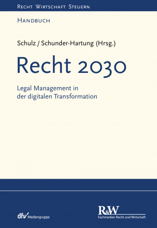 Martin R. Schulz, Anette Schunder-Hartung: Recht 2030