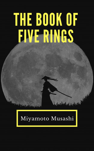 Musashi Miyamoto: The Book of Five Rings