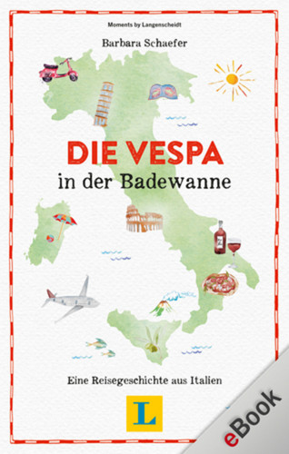 Barbara Schaefer: Die Vespa in der Badewanne