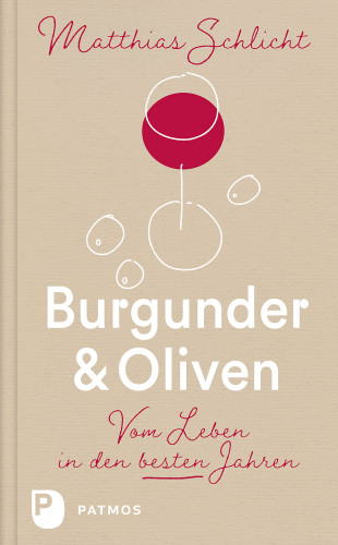 Matthias Schlicht: Burgunder und Oliven