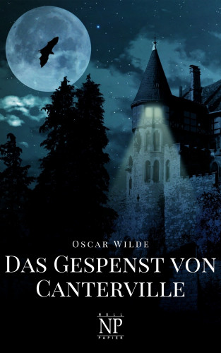 Oscar Wilde: Das Gespenst von Canterville und fünf andere Erzählungen