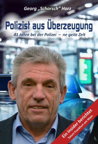 Georg "Schorsch" Horz: Polizist aus Überzeugung