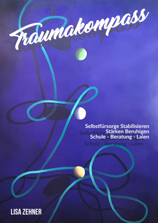 Lisa Zehner: TRAUMAKOMPASS