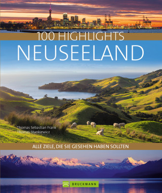 Thomas Sebastian Frank, Thomas Stankiewicz: Bruckmann Bildband: 100 Highlights Neuseeland