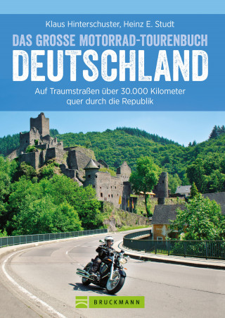 Klaus Hinterschuster, Heinz E. Studt: Das große Motorrad-Tourenbuch Deutschland