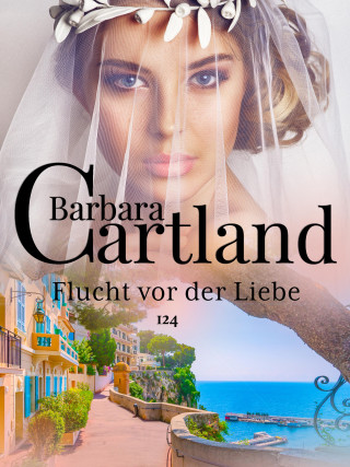 Barbara Cartland: Flucht vor der Liebe