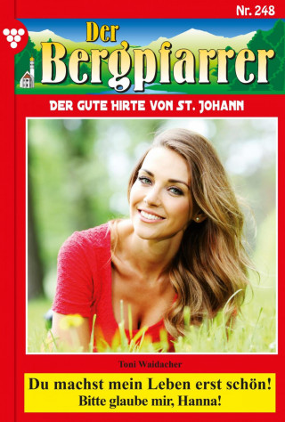 Toni Waidacher: Du machst mein Leben erst schön!