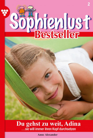Anne Alexander: Sophienlust Bestseller 2 – Familienroman