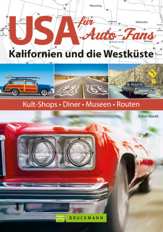 Björn Marek: USA für Auto-Fans: Kalifornien und die Westküste