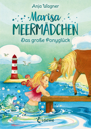 Anja Wagner: Marisa Meermädchen (Band 2) - Das große Ponyglück