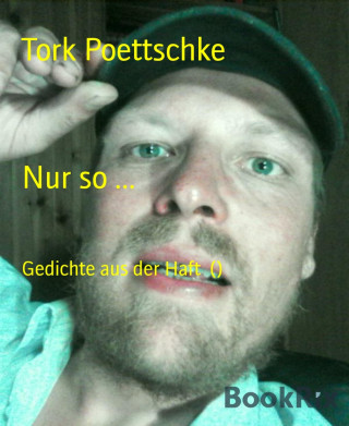 Tork Poettschke: Nur so ...