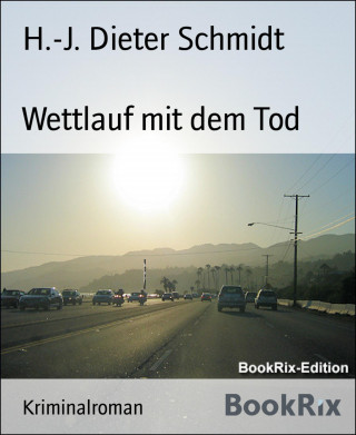 H.-J. Dieter Schmidt: Wettlauf mit dem Tod