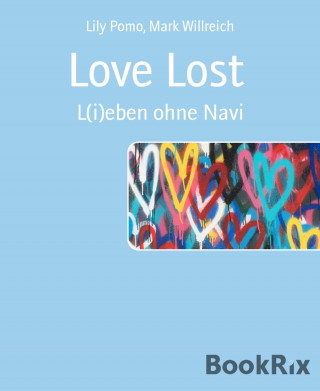 Lily Pomo, Mark Willreich: Love Lost
