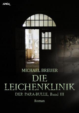 Michael Breuer: DIE LEICHENKLINIK