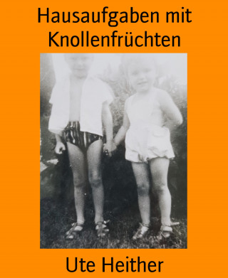 Ute Heither: Hausaufgaben mit Knollenfrüchten