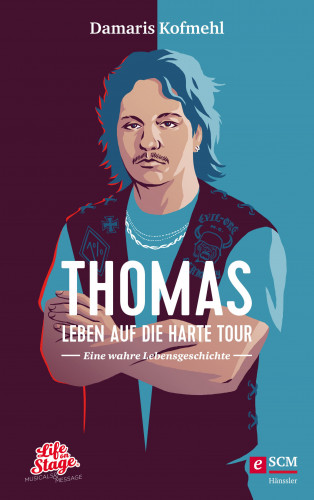Damaris Kofmehl: Thomas - Leben auf die harte Tour