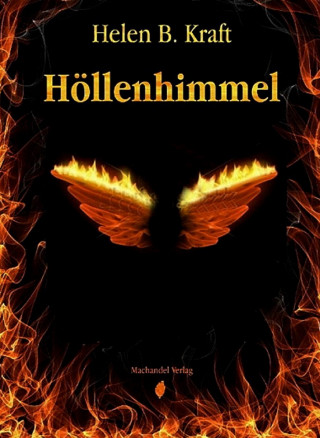 Helen B. Kraft: Höllenhimmel